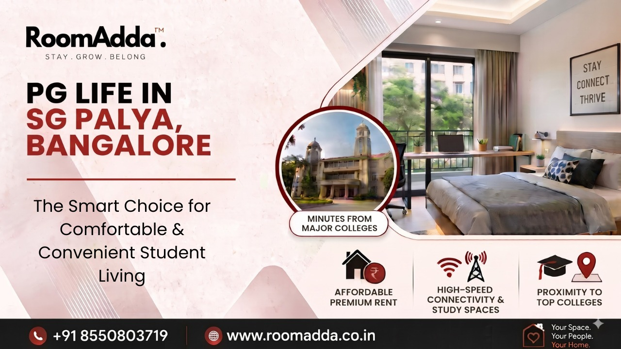 PG in SG Palya Bangalore: A Complete Guide for Students and Working Professionals